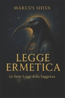 LEGGE ERMETICA: Le Sette Leggi della Saggezza. (Italian Edition) B08HTM69LW Book Cover