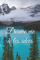 Donne vie à tes idées (French Edition) 1695547233 Book Cover