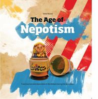 The Age Of Nepotism 0615274331 Book Cover