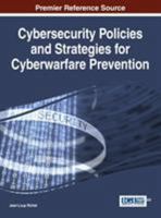 Cybersecurity Policies and Strategies for Cyberwarfare Prevention 1466684569 Book Cover