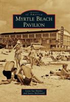 Myrtle Beach Pavilion 0738586013 Book Cover