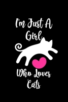 I'm Just a Girl Who Loves Cats: Cats Notebook Journal Or Notepad For Girls Cute Cats Lovers Gift For Girls (Lined, 6 x 9) 1673177492 Book Cover