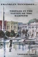 Franklin Tennessee... Nestled in the Valley of the Harpeth 1500459011 Book Cover