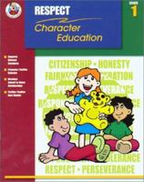 Respect Grade 1 (Character Education (School Specialty)) 0768226619 Book Cover