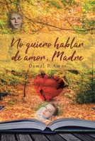 No quiero hablar de amor, Madre 1662491115 Book Cover