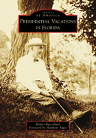 Presidential Vacations in Florida 1467106291 Book Cover