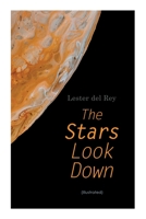 The Stars Look Down (Illustrated): Lester del Rey Short Stories Collection 8027309026 Book Cover