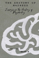 "The Anatomy of Madness Essays in the History of Psychiatry 955527682X Book Cover