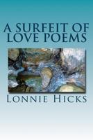 A Surfeit of Love Poems 1499782594 Book Cover