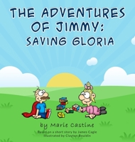 The Adventures of Jimmy: Saving Gloria 1716230195 Book Cover