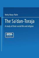 The Sa'dan-Toraja: A study of their social life and religion (Verhandelingen van het Koninklijk Instituut voor Taal-, Land- en Volkenkunde) 9401771529 Book Cover