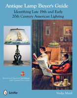 Antique Lamp Buyer's Guide: Identifying Late 19th and Early 20th Century American Lighting 0764304275 Book Cover