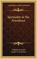 Spirituality in the Priesthood 1163181285 Book Cover