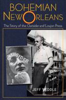 Bohemian New Orleans: The Story of the Outsider and Loujon Press 1496830822 Book Cover