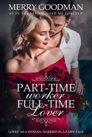 Part-Time Worker, Full-Time Lover: Loved as a Woman, Married in a Fairy Tale B08WS9H1TK Book Cover