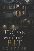 The House That Wouldn’t Fit (Garden State Nightmares) B0H3NXBL71 Book Cover
