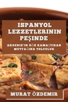 Ispanyol Lezzetlerinin Peşinde: Akdeniz'in Göz Kamaştıran Mutfağına Yolculuk 1835190367 Book Cover