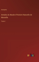 Annales du Musée d'Histoire Naturelle de Marseille: Tome I 3368635190 Book Cover