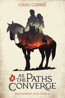 As the Paths Converge: Sojourners' Saga Book II 1506740162 Book Cover