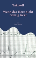 Taktvoll: Wenn das Herz nicht richtig tickt (German Edition) 3757887719 Book Cover