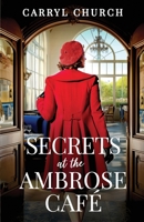 Secrets at the Ambrose Café: An emotional and heartfelt historical romance 1781898855 Book Cover