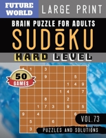 Sudoku Hard: difficult sudoku books for adults | Sudoku Difficult brain health games for Senior , mom , dad Large Print (Sudoku Puzzles Book Large Print Vol.73) 1089451326 Book Cover