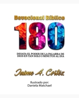 Devocional Bíblico 180: Desata el poder de la Palabra de Dios en tan solo 3 minutos al día B08P3H16T2 Book Cover