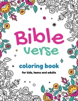 Bible Verse Coloring Book: For Kids, Teens and Adults with Inspirational and Stress Relieving Quotes to Ease Your Mind B0948JWP98 Book Cover