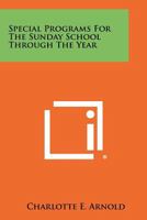 Special Programs for the Sunday School Through the Year 1258350041 Book Cover