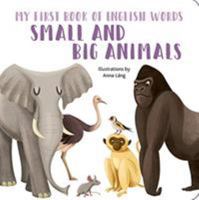 Small and Big Animals: My First Book of English Words 8854413569 Book Cover