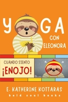 Yoga Con Eleonora: Cuando Siento Enojo! 1257983555 Book Cover