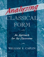 Analyzing Classical Form: An Approach for the Classroom 0199987297 Book Cover
