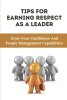 Tips For Earning Respect As A Leader: Grow Your Confidence And People Management Capabilities: Wired To Manage People B09BKG5YCV Book Cover