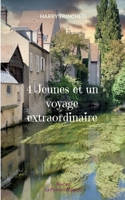 4 Jeunes et un voyage extraordinaire 2322375373 Book Cover