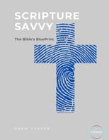 Scripture Savvy: The Bible's BluePrint B0F3CDBVPZ Book Cover