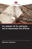 Le roman et la censure, ou la mauvaise foi d'Éros (French Edition) 6630380029 Book Cover