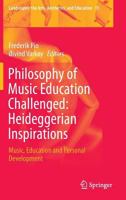 Philosophy of Music Education Challenged: Heideggerian Inspirations : Music, Education and Personal Development 940240158X Book Cover