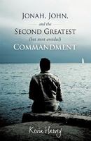 Jonah, John, and the Second Greatest (But Most Avoided) Commandment 1449700381 Book Cover