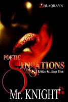 Poetic Sinsations: Erotica 1530616921 Book Cover