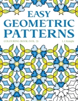 Easy Geometric Patterns Colouring Book (Volume 2): 50 Symmetrical Pattern Designs for Creative Fun and Relaxation B08W7BL84Y Book Cover