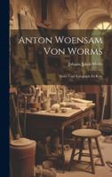 Anton Woensam von Worms: Maler und Xylograph zu Köln 1021992275 Book Cover