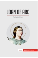 Joan of Arc: The Maid of Orléans 2806297028 Book Cover