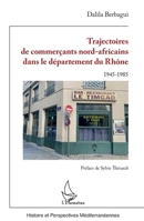 Trajectoires de commerçants nord-africains dans le département du Rhône: 1945-1985 (Histoire Et Perspectives Méditerranéennes) (French Edition) 2140320670 Book Cover
