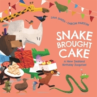 Snake Brought Cake: A New Zealand Birthday Zooprise! 186971489X Book Cover