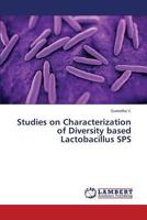 Studies on Characterization of Diversity based Lactobacillus SPS 3659436488 Book Cover