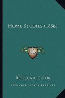 Home Studies (1856) 1163942235 Book Cover