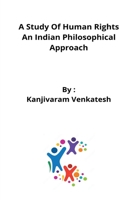A Study Of Human Rights An Indian Philosophical Approach 3394016974 Book Cover