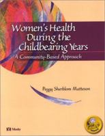 Women's Health During the Childbearing Years: A Community-Based Approach 0323009158 Book Cover