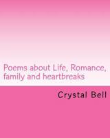 Poems about Life, Romance, Family and Heartbreaks 1533154821 Book Cover