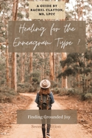 Healing for the Enneagram Type 7: Finding Grounded Joy: Second Edition (Healing Through the Enneagram: Type-Specific Guides) B0F5NYJ4TZ Book Cover